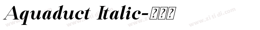 Aquaduct Italic字体转换 Aquaduct Italic字体转换